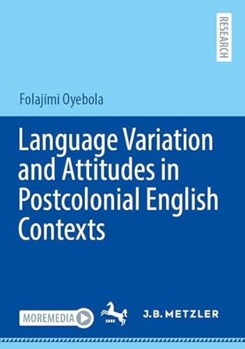 Language Variation and Attitudes in Postcolonial English Contexts
