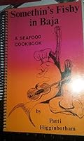 Somethin's Fishy in Baja (A Seafood Cookbook) 096322221X Book Cover