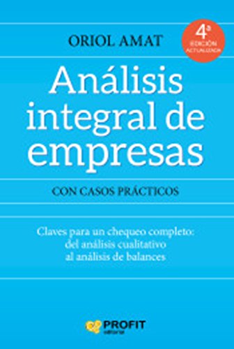 Análisis integral de empresas: Claves para un chequeo completo: desde el análisis cualitativo al a Análisis integral de empresas: Claves para un chequeo completo: desde el análisis cualitativo al a