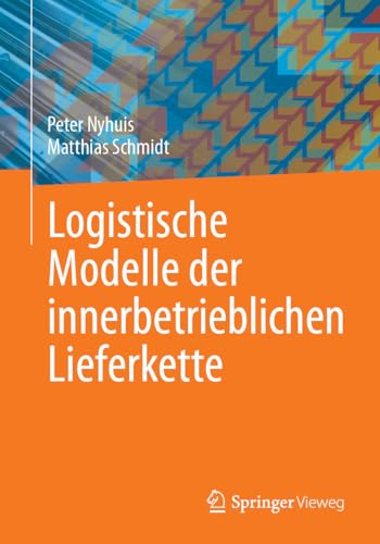 Logistische Modelle der innerbetrieblichen Lieferkette (German Edition)