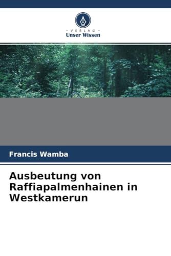 Ausbeutung von Raffiapalmenhainen in Westkamerun