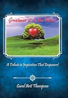 Greatness Is in the Heart: A Tribute to Inspiration That Empowers! 1491767731 Book Cover