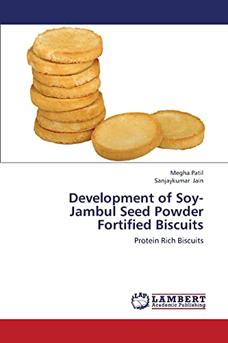 Development of Soy- Jambul Seed Powder Fortified Biscuits: Protein Rich Biscuits