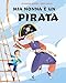 Mia Nonna è Un Pirata. Ediz. A Colori - 3