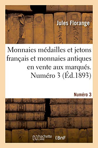 Monnaies Médailles Et Jetons Français Et Monnaies Antiques En Vente Aux Marqués. Numéro 3 (French Edition)