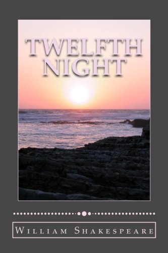 Twelfth Night: What You Will 1973941805 Book Cover