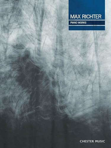 Max Richter - Piano Works | Contemporary Classical Piano Sheet Music Book | 15 Original Compositions for Intermediate to Advanced Pianists | Includes The Blue Notebooks, Infra 3 and More