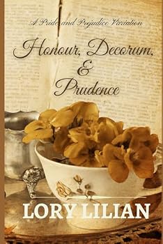 Paperback Honour, Decorum & Prudence: A Pride and Prejudice Variation Book