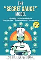 The “SECRET SAUCE” Model: Sheltering & Supportive Services “Best Practices” That Reliably Reduce Homelessness B0D74W9ZY6 Book Cover