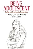 Being Adolescent: Conflict And Growth In The Teenage Years