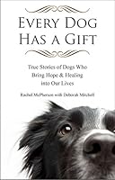 Algopix Similar Product 16 - Every Dog Has a Gift True Stories of