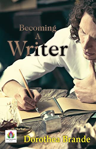 Becoming a Writer by Dorothea Brande: A Guide to Nurturing Creativity and Mastering the Craft