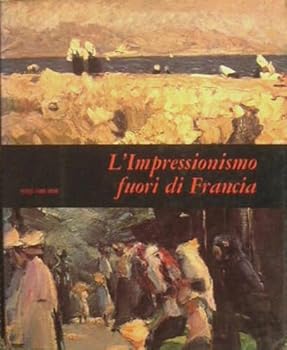 Hardcover L'Impressionismo fuori di Francia [Italian] Book