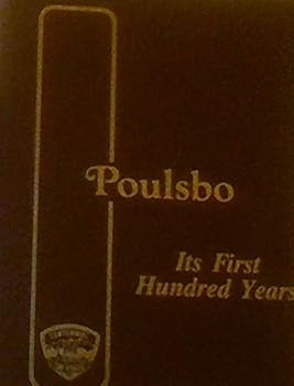 Poulsbo, Its First Hundred Years (Centennial 100 Years)