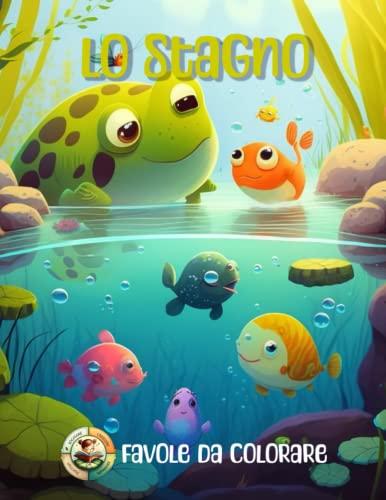Favole da colorare: Lo stagno: Libro da colorare per bambini, album con disegni e racconti di animali dello stagno