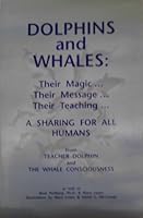 Dolphins and Whales: Their Magic...Their Message...Their Teaching B000K0BJFU Book Cover