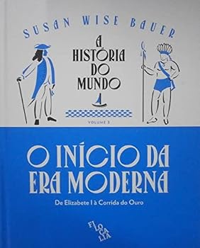 Hardcover A História do Mundo - De Elizabete I à Corrida do Ouro (Volume 3) Book