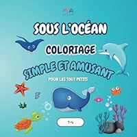 Sous l'Océan: Coloriage Simple et Amusant (French Edition) B0F6D972VD Book Cover