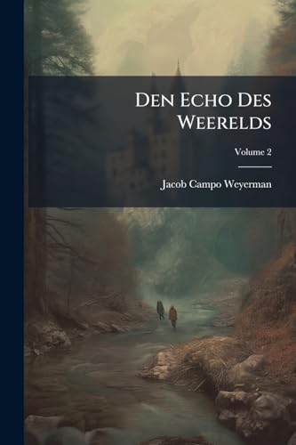 Den Echo Des Weerelds; Volume 2 (Dutch Edition)