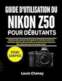 GUIDE D'UTILISATION DU NIKON Z50 POUR DÉBUTANTS: Obtenez des couleurs homogènes à l'intérieur comme à l'extérieur grâce à des conseils sur la balance des blancs et des solutions pour la lumière mixte.
