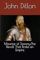 Maurice of Saxony:The Revolt That Broke an Empire B0FTZJ4QJR Book Cover