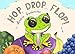 Hop, Drop... Flop!