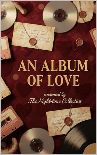 An Album of Love: Presented By: The Night-Time Collective