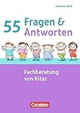 55 Fragen & 55 Antworten: Fachberatung von Kitas
