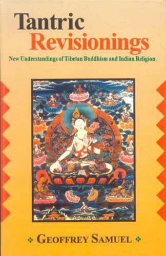Tantric Revisionings: New Understanding of Tibetan Buddhism and Indian Religion