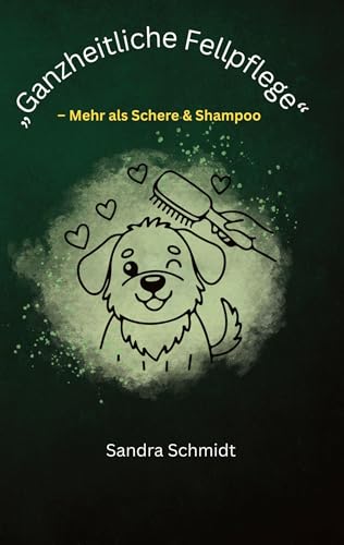 Ganzheitliche Fellpflege: Mehr als Schere & Shampoo
