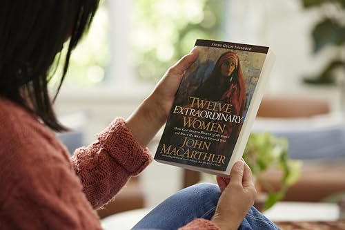 Twelve Extraordinary Women: How God Shaped Women of the Bible, and What He Wants to Do with You