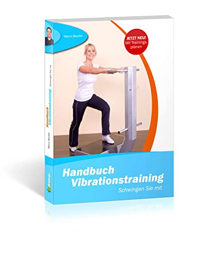 Handbuch Vibrationstraining: Schwingen Sie mit