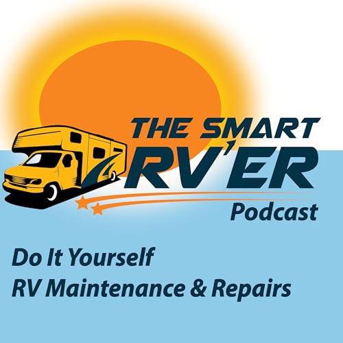 The Smart RVer: DIY RV Maintenance and Repair Podcast Por Eric Stark arte de portada