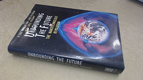 Unbounding the Future: Nanotechnology Revolution 0671711083 Book Cover