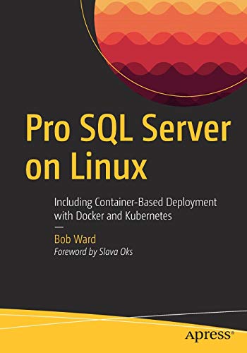 Télécharger Pro SQL Server on Linux: Including Container-Based Deployment with Docker and Kubernetes Livre eBook France
