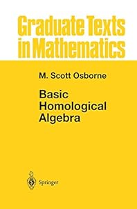 Basic Homological Algebra (Graduate Texts in Mathematics)