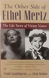 The Other Side of Ethel Mertz: The Life Story of Vivian Vance