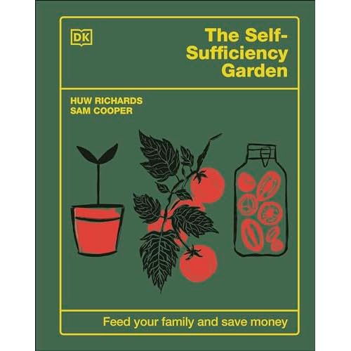 The Self-Sufficiency Garden: Feed Your Family and Save Money: THE #1 SUNDAY TIMES BESTSELLER Hardcover – May 14, 2024