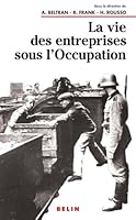La vie des entreprises sous l'Occupation: Une enque^te a` l'e´chelle locale (Histoire et socie´te´. Temps pre´sents) (French Edition) 2701115698 Book Cover