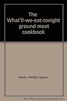 The "What'll-we-eat-tonight" ground meat cookbook B0007FX0RI Book Cover