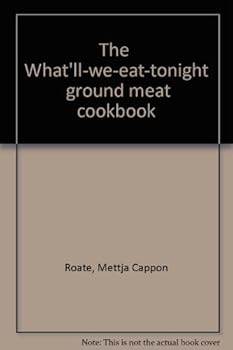 The "What'll-we-eat-tonight" ground meat cookbook