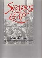 Sparks That Leap (Faith and learning series) 0891122257 Book Cover