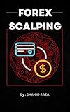 Forex scalping : Learn winning trading secret strtegies, A Quick quide about forex day trading to get quick profit, six winning strategies are explained ... strategy to win the trade (English Edition)