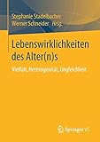  Lebenswirklichkeiten des Alter(n)s: Vielfalt, Heterogenität, Ungleichheit