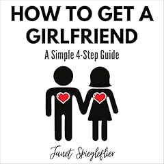 How to Get a Girlfriend Audiolibro Por Janet Spiegleflier arte de portada