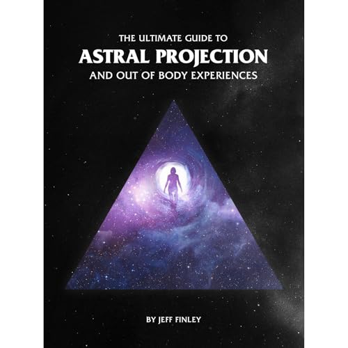 The Ultimate Guide to Astral Projection and Out of Body Experiences by Jeff Finley episode artwork