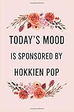  Today\'s good mood is sponsored by hokkien pop: funny notebook for women men, cute journal for writing, appreciation birthday christmas gift for hokkien pop lovers
