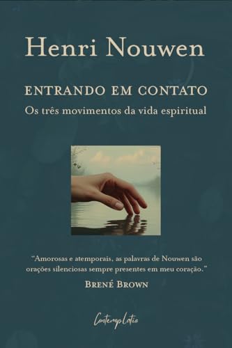 Entrando Em Contato: os três movimentos da vida espiritual