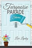 Turquoise Parade: Stories