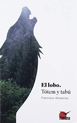 Lobo, El. Totem y tabú (TUNDRA)